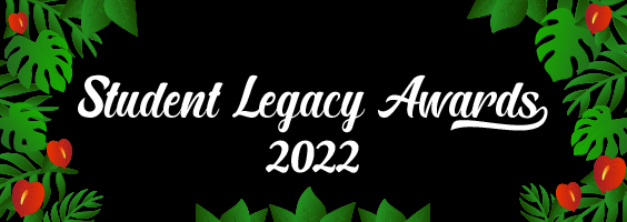 Student Legacy Awards 2022 text on black background with border of tropical green ferns and red anthurium flowers 